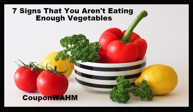 7 Signs That You Aren T Eating Enough Vegetables Coupon Wahm